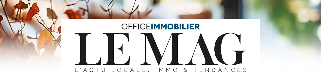 LE MAG Office Immobilier